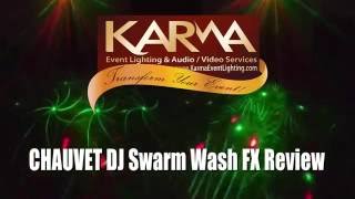 CHAUVET DJ Swarm Wash FX Review by Karma Event Lighting