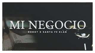 Robot95 ft Santa Fe Klan - Mi Negocio (Video Oficial)