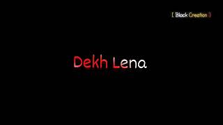 🎧Dekh Lena, Status, 🥰Black Screen Status, Lofi, Ringtone 🌷 WhatsApp status, Hindi song Status #4k