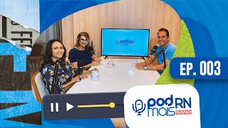 PODMAIS RN - com Kleber Rodrigues e Celina Reis | Ep #03