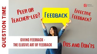 Question Time: Giving Feedback - The Elusive Art of Feedback