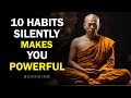 10 Habits that Silently Makes You Powerful 😊🔥 | Buddhism | Buddhist Teachings