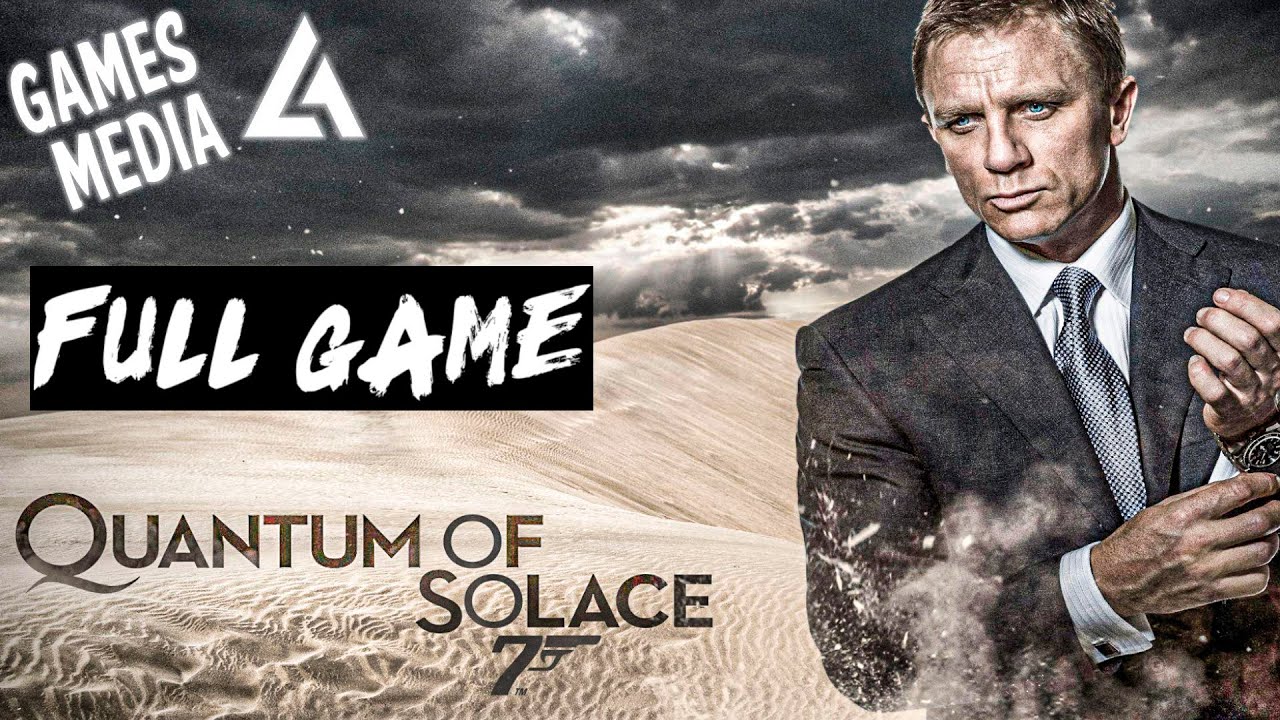 007: Quantum Of Solace | Gameplay Walkthrough FULL GAME (No Commentary ...