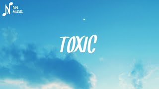 Toxic (Lyrics) | Taj Tracks | NN MUSIC ♪