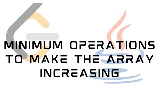 LeetCode 1827 : Minimum Operations to Make the Array Increasing | Solution in JAVA