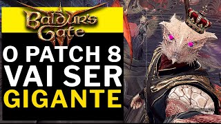 BALDUR'S GATE 3 - O PATCH 8 VAI SER GIGANTESCO!!!