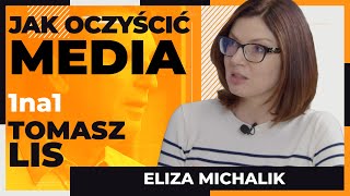 Tomasz Lis 1na1 Eliza Michalik: Jak oczyścić media?