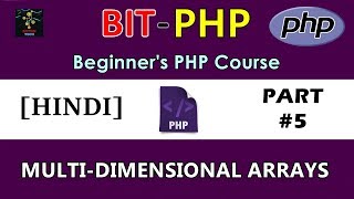 [HINDI] BIT-PHP Beginner's PHP Course | Part #5 | Multi-Dimensional Arrays
