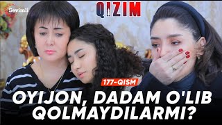 Qizim 177-qism - Oyijon, dadam o'lib qolmaydilarmi?