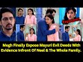 Betrayal Zee World Megh Finally Expose Mayuri Evil Deeds Infront Of Neel And The Whole Family.