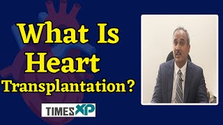 Heart Transplant Procedure | When Heart Transplant Is Required | TimesXP Health