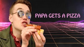 Papa Gets A Pizza