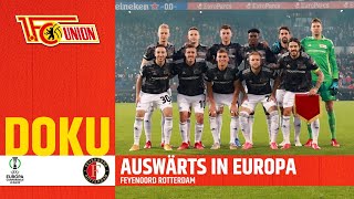 Auswärts in Europa - Bei Feyenoord Rotterdam Doku | UEFA Conference League | 1.FC Union Berlin