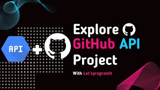 GitHub API Help | Explore GitHub API