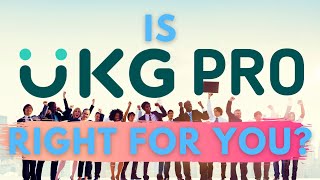 Is Ukg Pro Your Answer To Workforce Management An Overview