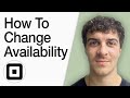 How To Change Availability On Square Appointments (Full 2025 Guide)