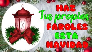 Te muestro 3 formas bonitas para hacer faroles Navideños - Manualidades navideñas 2024