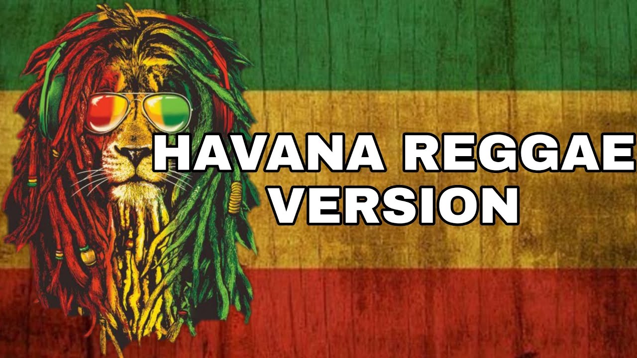 Havana Camila Cabello Ft Young Thug Reggae Version Chords Chordify