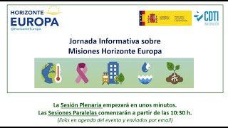 Jornada Misiones Horizonte Europa: Novedades y Convocatorias 2023 (17/05) - Sesión Plenaria