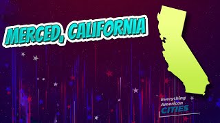 Merced, California ⭐️🌎 AMERICAN CITIES 🌎⭐️