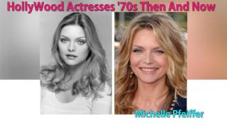 Hollywood Actress '70s then and Now