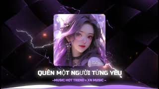 QUÊN MỘT NGƯỜI TỪNG YÊU REMIX - Người Mang Cho Em Tổn Thương Em Vẫn Yêu .||NHẠC REMIX HOT TIK TOK 🇻🇳