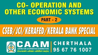 CO- OPERATION AND OTHER ECONOMIC SYSTEM PART II- CSEB/ JCI/KERAFED/KERALA BANK SPECIAL