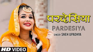 #VIDEO SONG | परदेसिया | Sneh Upadhya | PARDESIYA | Bhojpuri Song 2020 | T-Series Hamaar Bhojpuri