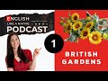 A Very British Life: Gardens - The English Like A Native Podcast