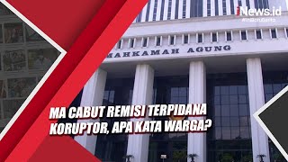 MA Cabut Remisi Terpidana Koruptor, Apa Kata Warga?