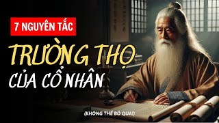 Muốn Sống Trường Thọ? Áp Dụng Ngay 7 Nguyên Tắc Này Từ Cổ Nhân! | Tìm Về Chính Mình