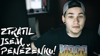 ZTRATIL JSEM PENĚŽENKU!