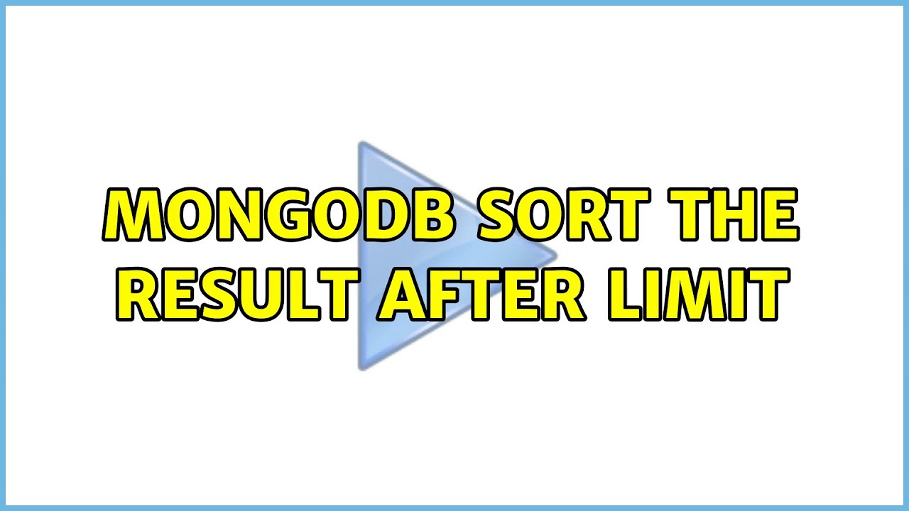 Mongodb Sort The Result After Limit Youtube