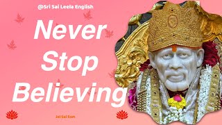 Sai Baba Message  | Never Stop Believing  | 7th Nov l #saimotivationenglish  #saibaba