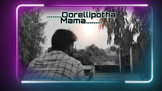 OORELLIPOTA MAMA|WhatsApp status