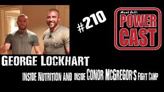 Inside Nutrition (and Conor McGregor's Camp!) with George Lockhart | PowerCast #210