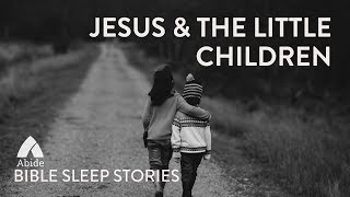 Guided Meditation for Sleep & Insomnia: Jesus & The Little Children