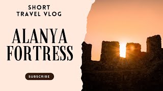 Alanya fortress 2024: exploring its legendary past