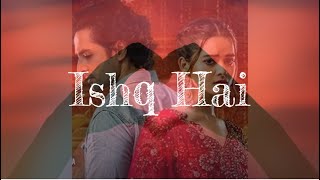 Ishq Hai Lyrics | Rahat Fateh Ali Khan | Danish Taimoor | Minal Khan | ARY Digital | Emotional Song