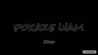 Silver - Pokaze Wam (Prod. By Antarctic Beats)