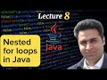 Lecture 8 - Nested for loop in Java - Java Made Simple (Complete Java Tutorial For Beginners)