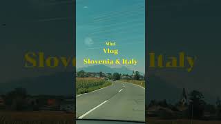 Day trip to Slovenia and Italy #travel #vlog #shorts #minivlog #travelvideo #travelblog