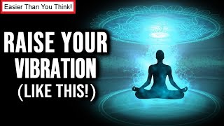The Most POWERFUL Way to INSTANTLY Raise Your Vibration & Align With Your Desire (Law of Attraction)