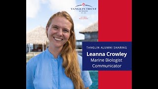 Tanglin Alumni Sharing: Marine Biologist \u0026 Communicator (Leanna Crowley)