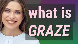 Graze | meaning of Graze