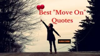 Quotes on Moving on and Letting go | Moving on Quotes | best quotes today