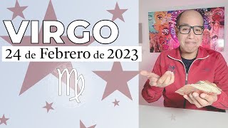 VIRGO | Horóscopo de hoy 24 de Febrero 2023