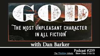 TTA Podcast 259: God - The Most Unpleasant Character in All Fiction (with Dan Barker) RADIO VERSION