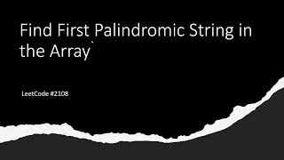 [SOLVED!] Find First Palindromic String in the Array - LeetCode 2108 - Java