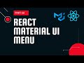 React material UI tutorial 18 : Menu component || Material UI tutorial